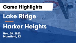 Lake Ridge  vs Harker Heights  Game Highlights - Nov. 30, 2023