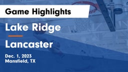 Lake Ridge  vs Lancaster  Game Highlights - Dec. 1, 2023
