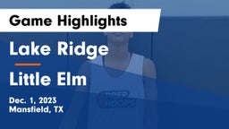 Lake Ridge  vs Little Elm  Game Highlights - Dec. 1, 2023