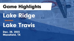 Lake Ridge  vs Lake Travis  Game Highlights - Dec. 28, 2023