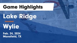 Lake Ridge  vs Wylie  Game Highlights - Feb. 24, 2024