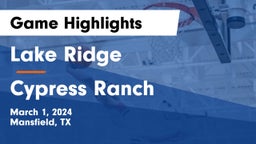 Lake Ridge  vs Cypress Ranch  Game Highlights - March 1, 2024
