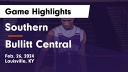 Southern  vs Bullitt Central Game Highlights - Feb. 26, 2024