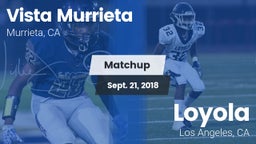 Matchup: Vista Murrieta High vs. Loyola  2018