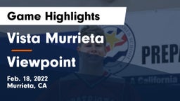 Vista Murrieta  vs Viewpoint  Game Highlights - Feb. 18, 2022