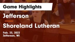 Jefferson  vs Shoreland Lutheran  Game Highlights - Feb. 23, 2022