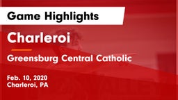 Charleroi  vs Greensburg Central Catholic  Game Highlights - Feb. 10, 2020