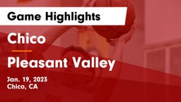 Chico  vs Pleasant Valley  Game Highlights - Jan. 19, 2023