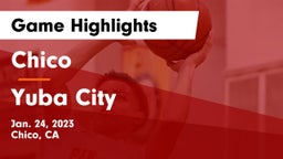 Chico  vs Yuba City   Game Highlights - Jan. 24, 2023