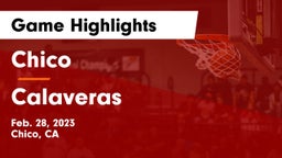 Chico  vs Calaveras  Game Highlights - Feb. 28, 2023