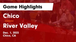 Chico  vs River Valley  Game Highlights - Dec. 1, 2023