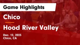 Chico  vs Hood River Valley  Game Highlights - Dec. 12, 2023