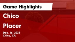 Chico  vs Placer Game Highlights - Dec. 16, 2023