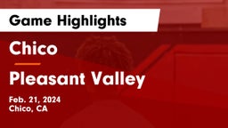 Chico  vs Pleasant Valley  Game Highlights - Feb. 21, 2024