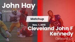 Matchup: John Hay  vs. Cleveland John F Kennedy  2019