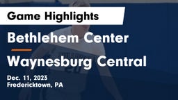 Bethlehem Center  vs Waynesburg Central  Game Highlights - Dec. 11, 2023