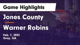 Jones County  vs Warner Robins Game Highlights - Feb. 7, 2023