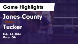 Jones County  vs Tucker Game Highlights - Feb. 24, 2024