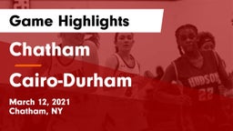 Chatham  vs Cairo-Durham  Game Highlights - March 12, 2021