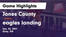Jones County  vs eagles landing Game Highlights - Jan. 22, 2021