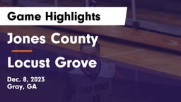 Jones County  vs Locust Grove  Game Highlights - Dec. 8, 2023