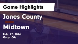Jones County  vs Midtown   Game Highlights - Feb. 27, 2024