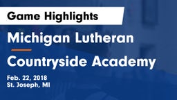 Michigan Lutheran  vs Countryside Academy Game Highlights - Feb. 22, 2018