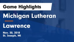 Michigan Lutheran  vs Lawrence  Game Highlights - Nov. 30, 2018