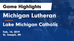 Michigan Lutheran  vs Lake Michigan Catholic  Game Highlights - Feb. 14, 2019