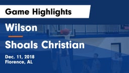 Wilson  vs Shoals Christian  Game Highlights - Dec. 11, 2018