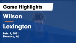 Wilson  vs Lexington  Game Highlights - Feb. 2, 2021