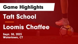 Taft School vs Loomis Chaffee Game Highlights - Sept. 30, 2023