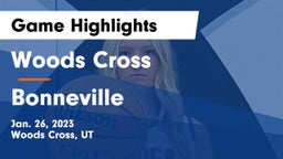 Woods Cross  vs Bonneville  Game Highlights - Jan. 26, 2023