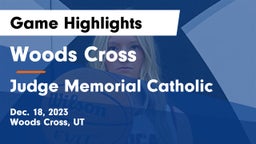 Woods Cross  vs Judge Memorial Catholic  Game Highlights - Dec. 18, 2023