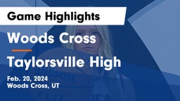 Woods Cross  vs Taylorsville High Game Highlights - Feb. 20, 2024