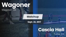 Matchup: Wagoner  vs. Cascia Hall  2017