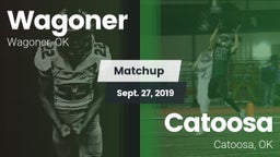 Matchup: Wagoner  vs. Catoosa  2019