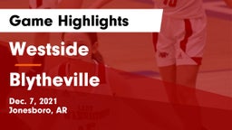 Westside  vs Blytheville  Game Highlights - Dec. 7, 2021