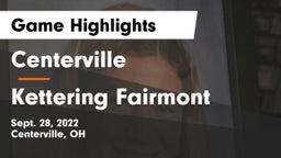 Centerville vs Kettering Fairmont Game Highlights - Sept. 28, 2022
