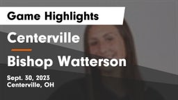 Centerville vs Bishop Watterson  Game Highlights - Sept. 30, 2023