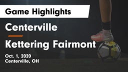 Centerville vs Kettering Fairmont Game Highlights - Oct. 1, 2020