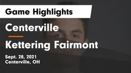 Centerville vs Kettering Fairmont Game Highlights - Sept. 28, 2021