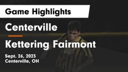Centerville vs Kettering Fairmont Game Highlights - Sept. 26, 2023
