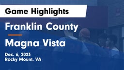 Franklin County  vs Magna Vista  Game Highlights - Dec. 6, 2023