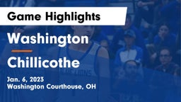 Washington  vs Chillicothe  Game Highlights - Jan. 6, 2023