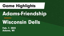 Adams-Friendship  vs Wisconsin Dells  Game Highlights - Feb. 7, 2023