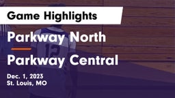 Parkway North  vs Parkway Central  Game Highlights - Dec. 1, 2023