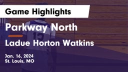 Parkway North  vs Ladue Horton Watkins  Game Highlights - Jan. 16, 2024