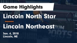 Lincoln North Star vs Lincoln Northeast  Game Highlights - Jan. 6, 2018