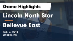 Lincoln North Star vs Bellevue East  Game Highlights - Feb. 3, 2018